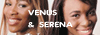 Venus & Serena Williams